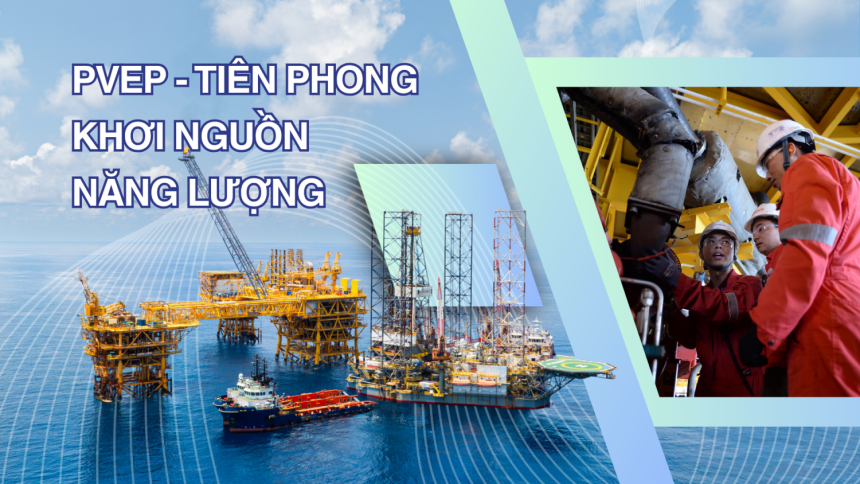 Kỷ niệm 19 năm Ngày thành lập Tổng công ty Thăm dò Khai thác Dầu khí (4/5/2007 - 4/5/2026): PVEP - Tiên phong khơi nguồn năng lượng